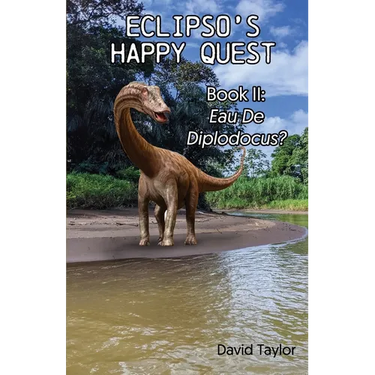 Eclipso's Happy Quest Book Two: Eau De Diplodocus?