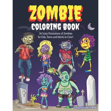Zombie Coloring Book: Colouring Book for Kids, Teens and Adults, Boys and Girls Zombie Lover Gift Idea Halloween Activity Book