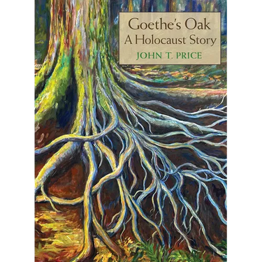 Goethe's Oak: A Holocaust Story