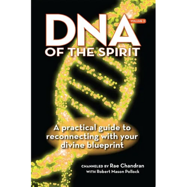DNA of the Spirit, Volume 2: A Practical Guide to Reconnecting with Your Divine Blueprint