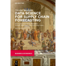Data Science for Supply Chain Forecasting