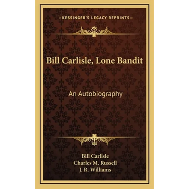Bill Carlisle, Lone Bandit: An Autobiography