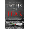 Paths of Fear: An Anthology of Overcoming Through Courage, Inspiration, and Love