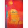 Lately: New and Selected Poems