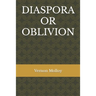 Diaspora or Oblivion