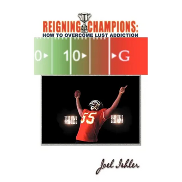 Reigning Champions: Overcoming Lust Addiction