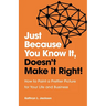 Just Because You Know it, Doesn't Make it Right