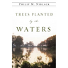 Trees Planted by the Waters