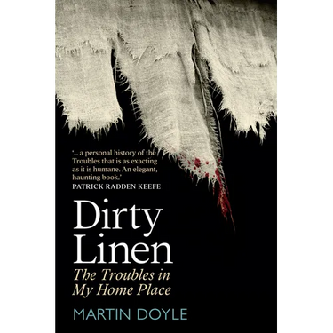 Dirty Linen: The Troubles in My Home Place