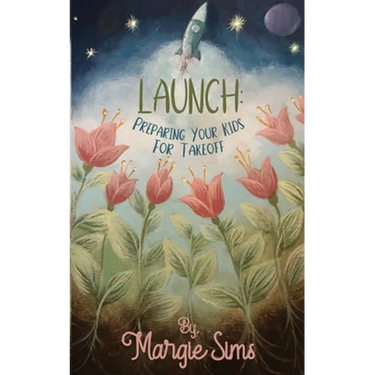 Launch: Preparing Your Kids for Takeoff