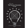 Turn on The Human Calculator in You: The Human Calculator