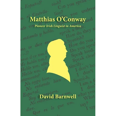 Matthias O'Conway: Pioneer Irish Linguist in America