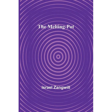 The Melting-Pot