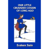 Our Little Crusader Cousin of Long Ago (Yesterday's Classics)