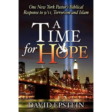 A Time for Hope: One New York Pastor's Biblical Response to 9/11, Terrorism and Islam