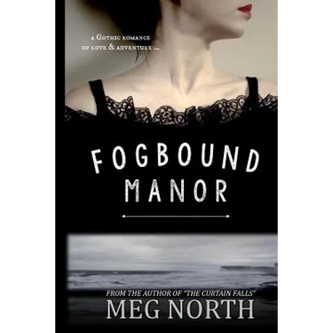 Fogbound Manor: A Gothic Novel