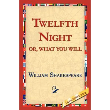 Twelfth Night; Or, What You Will