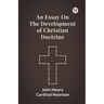 An Essay On The Development Of Christian Doctrine