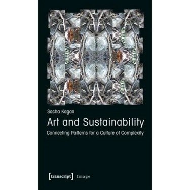 Art and Sustainability: Connecting Patterns for a Culture of Complexity
