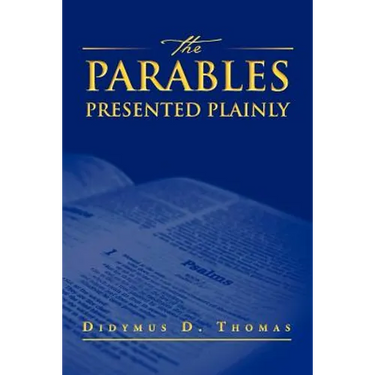 The Parables Presented Plainly