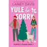 Yule Be Sorry