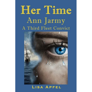 Her Time Ann Jarmy: A Third Fleet Convict