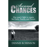 Second Chances: One man's fight to regain his Faith, Family, and Future
