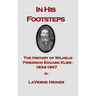 In His Footsteps The History of Wilhelm Friedrich Eduard Klier 1834-1907