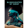 Blindsighted by Grief