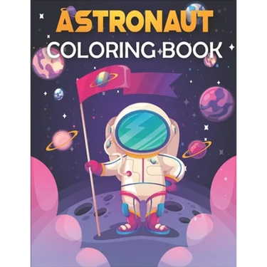 Astronaut Coloring Book: Astronaut Coloring Book for Kids. Perfect for all ages!