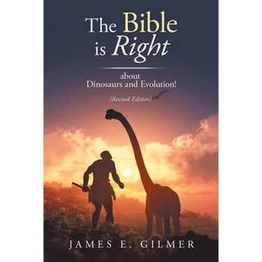 The Bible Is Right: About Dinosaurs and Evolution!