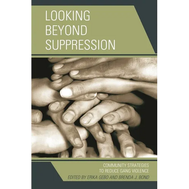 Looking Beyond Suppression: Community Strategies to Reduce Gang Violence