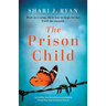 The Prison Child: Incredibly heartbreaking and gripping World War Two historical fiction