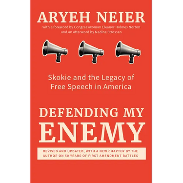 Defending My Enemy: Skokie and the Legacy of Free Speech in America