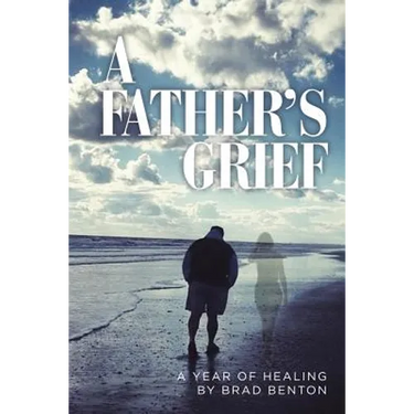 A Father's Grief: A Year of Healing