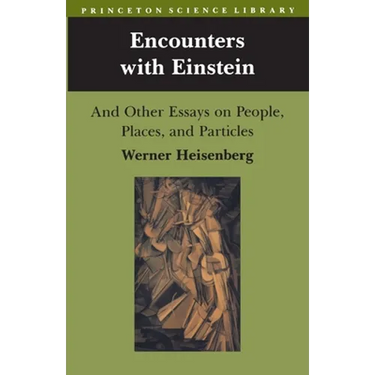 Encounters with Einstein: And Other Essays on People, Places, and Particles