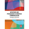 Metaphor and Persuasion in Strategic Communication: Sustainable Perspectives