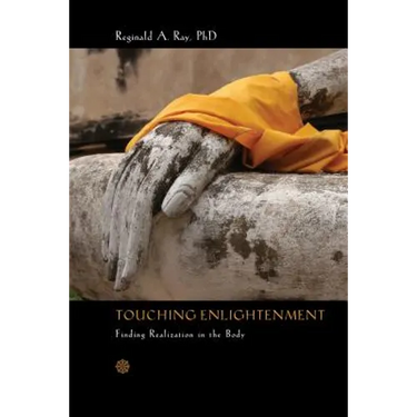 Touching Enlightenment: Finding Realization in the Body