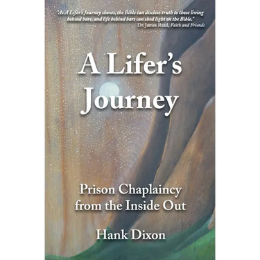 A Lifer's Journey: Prison Chaplaincy from the Inside Out