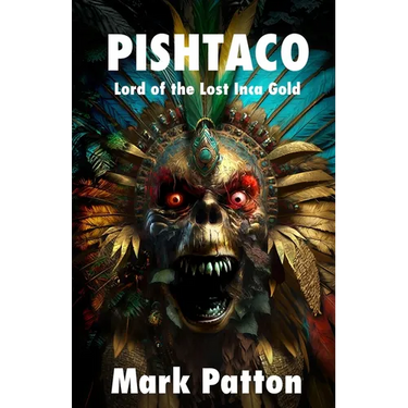 Pishtaco: Lord of the Lost Inca Gold