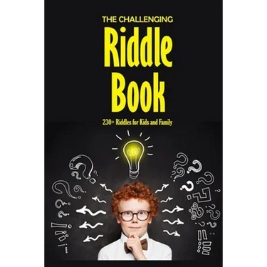 The Challenging Riddle Book: 230+ Riddles for Kids and Family: Riddles For Smart Kids