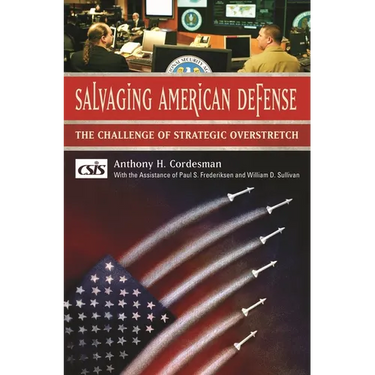 Salvaging American Defense: The Challenge of Strategic Overstretch