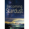 Becoming Stardust