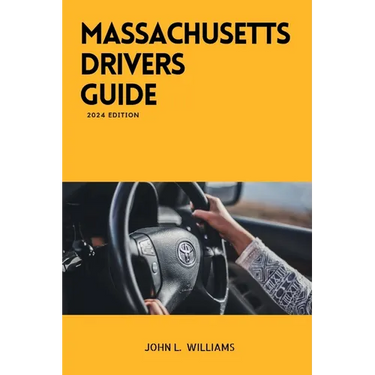 Massachusetts Drivers Guide: A Study Manual for Responsible Driving and Safety in Massachusetts