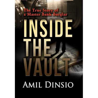 Inside the Vault: The True Story of a Master Bank Burglar