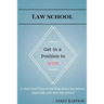 Law School: Get in a Position to WIN!: A must read if you're thinking about law school, especially part time law school