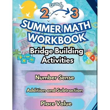 Summer Math Workbook 2-3 Grade Bridge Building Activities: 2nd to 3rd Grade Summer Essential Skills Practice Worksheets