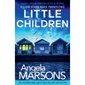 Little Children: A totally gripping crime thriller full of suspense