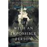Life with an Impossible Person: A Memoir of Love, Loss, and Transformation