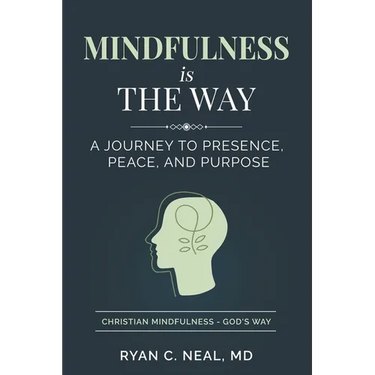 Mindfulness Is the Way: A Journey to Presence, Peace, and Purpose